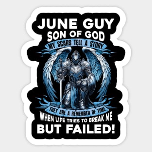 June Guy Son Of God Knight With Angel Wings My Scars Tell A Story Life Tries To Break Me But Failed Sticker